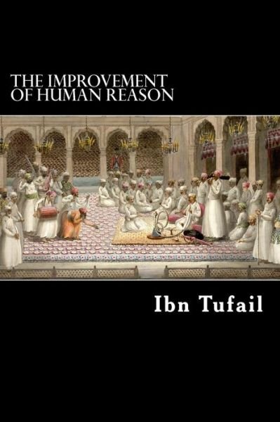 Cover for Ibn Tufail · The Improvement of Human Reason (Paperback Book) (2012)