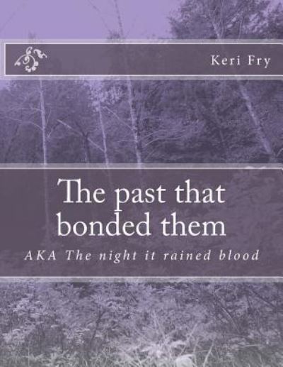 Cover for Keri Fry · The Past That Bonded Them (Paperback Book) (2013)