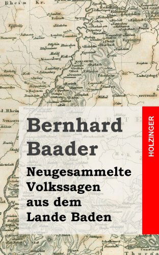 Cover for Bernhard Baader · Neugesammelte Volkssagen Aus Dem Lande Baden (Zeno.org) (Volume 2) (German Edition) (Paperback Book) [German edition] (2013)