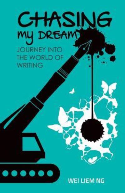 Cover for Wei Liem Ng · Chasing My Dream (Paperback Book) (2016)