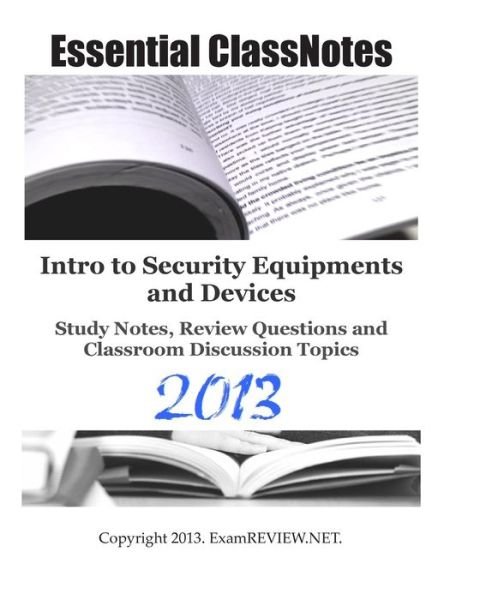 Examreview · Intro to Security Equipments and Devices  Study Notes, Review Questions and Classroom Discussion Topics (Pocketbok) (2013)