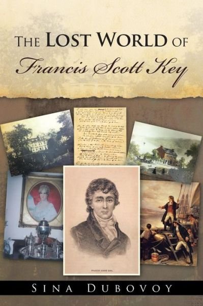 Cover for Sina Dubovoy · The Lost World of Francis Scott Key (Paperback Bog) (2014)