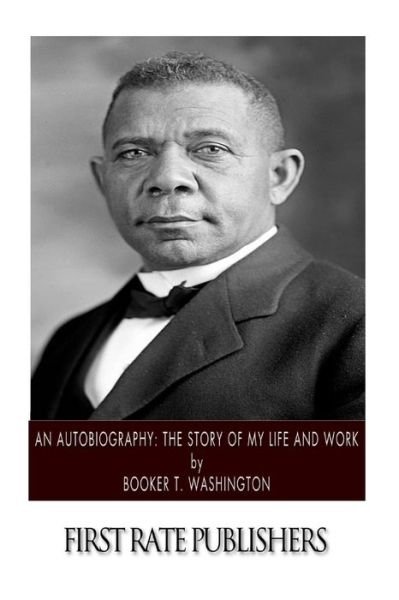 Cover for Booker T Washington · An Autobiography: the Story of My Life and Work (Paperback Book) (2013)