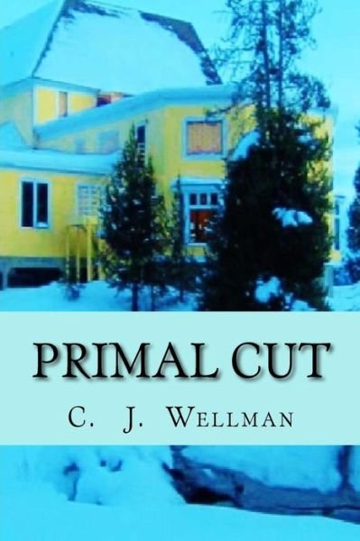 Cover for C J Wellman · Primal Cut (Paperback Book) (2013)