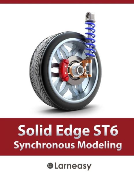 Cover for Larneasy Com · Solid Edge St6 Synchronous Modeling (Paperback Book) (2014)