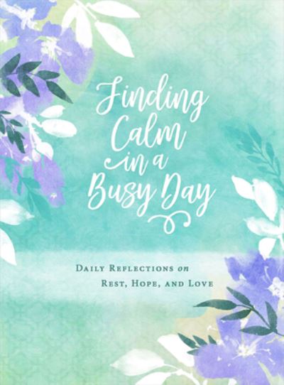 Cover for Abingdon Press · Finding Calm in a Busy Day (Hardcover Book) (2020)