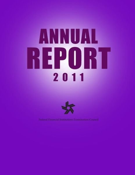 Cover for Federal Financial Institutions Examinati · Federal Financial Institutions Examination Council Annual Report 2011 (Pocketbok) (2014)