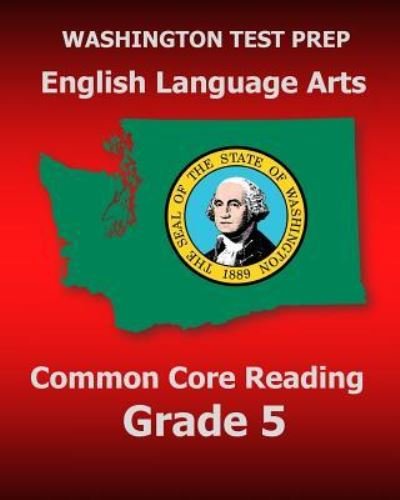 Cover for Test Master Press Washington · Washington Test Prep English Language Arts Common Core Reading Grade 5: Covers the Reading Sections of the Smarter Balanced (Sbac) Assessments (Pocketbok) (2014)