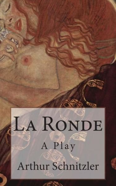 Cover for Arthur Schnitzler · La Ronde: a Play (Paperback Bog) (2014)