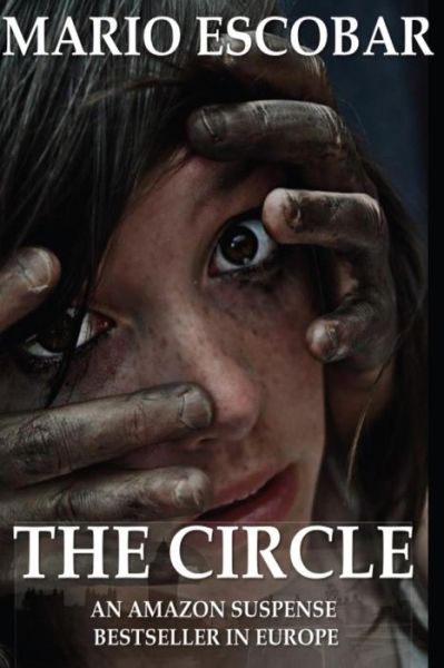 The Circle: a Dark Psychological Thriller - Mario Escobar - Books - Createspace - 9781508600176 - February 23, 2015