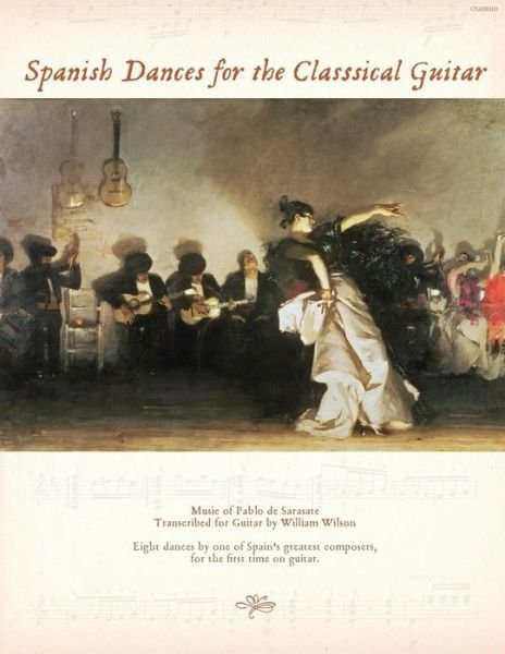 Cover for Pablo De Sarasate · Spanish Dances for the Classical Guitar: Music of Pablo De Sarasate Transcribed for Guitar (Pocketbok) (2015)