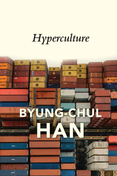 Cover for Byung-Chul Han · Hyperculture: Culture and Globalisation (Paperback Book) (2022)