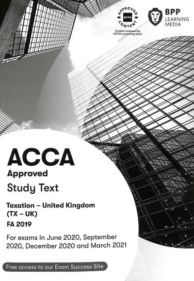 ACCA Taxation FA2019: Study Text - BPP Learning Media - Bøger - BPP Learning Media - 9781509728176 - 15. oktober 2019