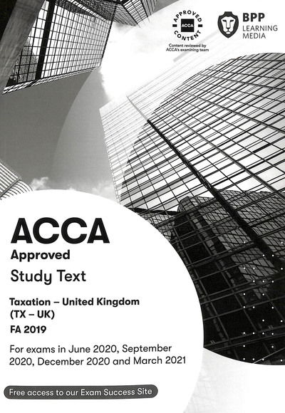 ACCA Taxation FA2019: Study Text - BPP Learning Media - Books - BPP Learning Media - 9781509728176 - October 15, 2019