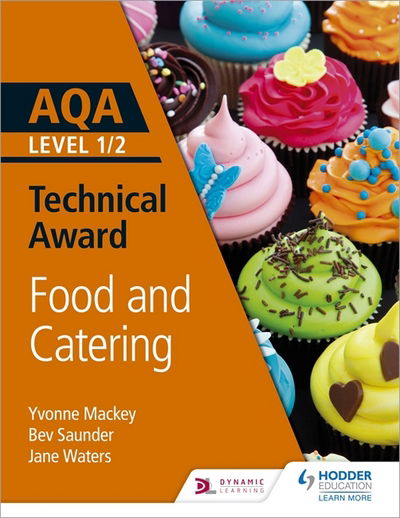 Cover for Yvonne Mackey · AQA Level 1/2 Technical Award: Food and Catering (Paperback Book) (2017)