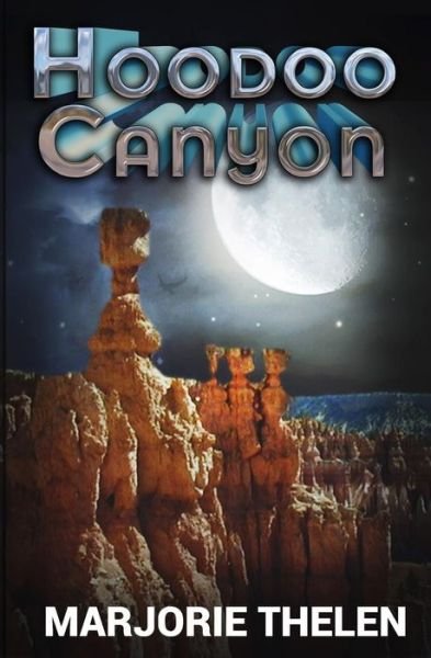 Cover for Marjorie Thelen · Hoodoo Canyon: Mystery in Bryce Canyon National Park (Paperback Book) (2015)