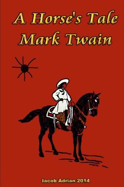 Cover for Iacob Adrian · A Horse's Tale Mark Twain (Paperback Bog) (2015)