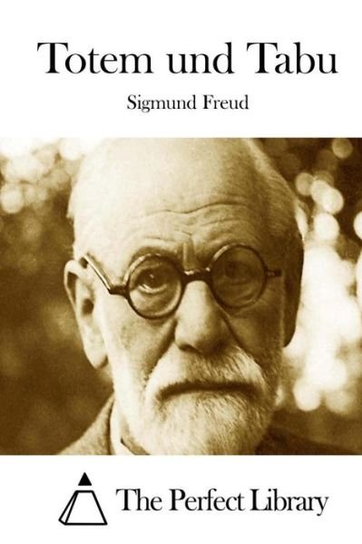 Totem Und Tabu - Sigmund Freud - Bøger - Createspace - 9781512333176 - 22. maj 2015