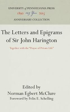 Cover for Felix E. Schelling · The Letters and Epigrams of Sir John Harington (Hardcover Book) (1930)