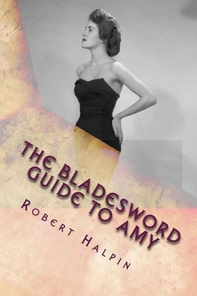 Cover for Mr Robert Anthony Halpin · The Bladesword Guide to Amy (Taschenbuch) (2015)