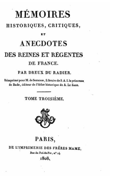 Cover for M Dreux Du Radier · Memoires Historiques, Critiques, et Anecdotes Des Reines et Regentes De France (Paperback Book) (2015)