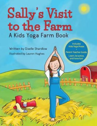 Cover for Giselle Shardlow · Sally's Visit to the Farm : A Kids Yoga Farm Book (Taschenbuch) (2018)