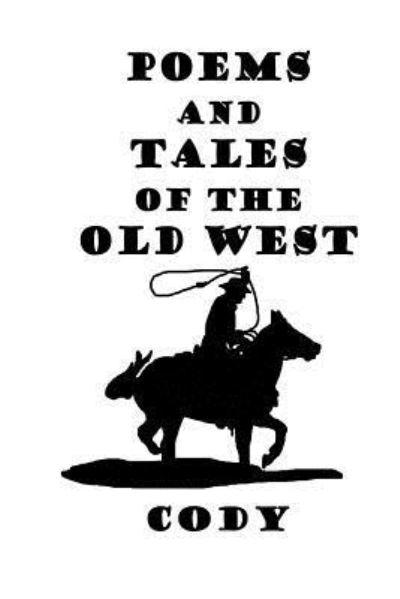 Cover for Robin 'Cody' Sanderson · Poems And Tales of the Old West (Paperback Book) (2016)