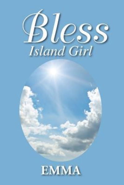 Bless - Emma - Libros - Xlibris - 9781524510176 - 29 de junio de 2016