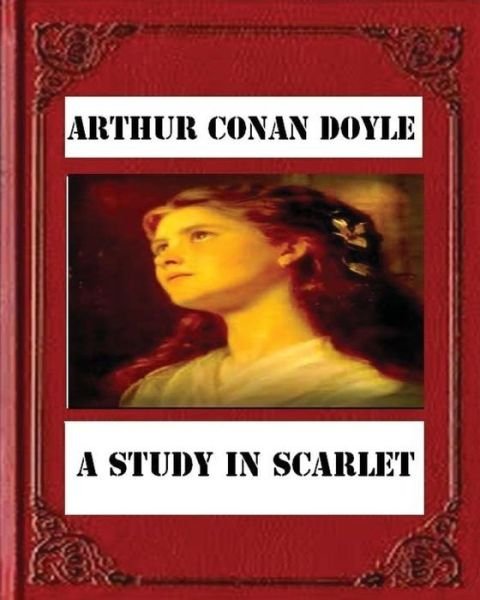 Cover for By Doyle · A Study in Scarlet (1887) by Sir Arthur Conan Doyle (Paperback Bog) (2016)