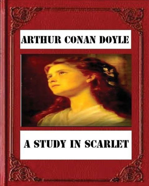 Cover for By Doyle · A Study in Scarlet (1887) by Sir Arthur Conan Doyle (Taschenbuch) (2016)
