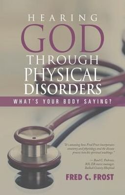 Cover for Fred  C. Frost · Hearing God through Physical Disorders (Taschenbuch) (2017)