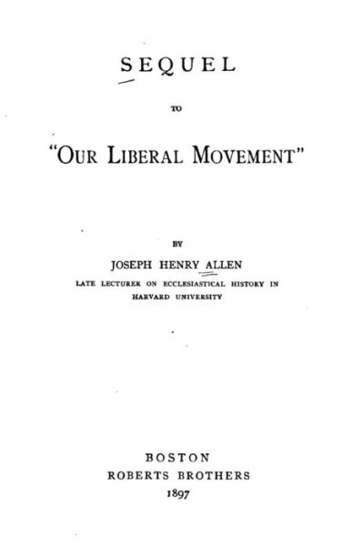 Cover for Joseph Henry Allen · Sequel to Our Liberal Movement (Taschenbuch) (2016)