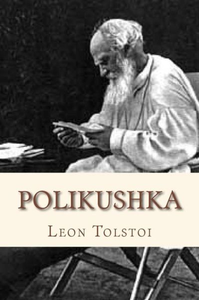 Cover for Leon Tolstoi · Polikushka (Paperback Book) (2016)