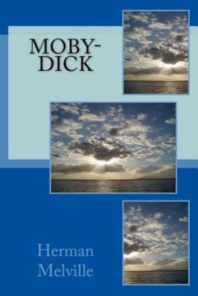 Moby-Dick - Sheba Blake - Books - Createspace Independent Publishing Platf - 9781534960176 - June 28, 2016