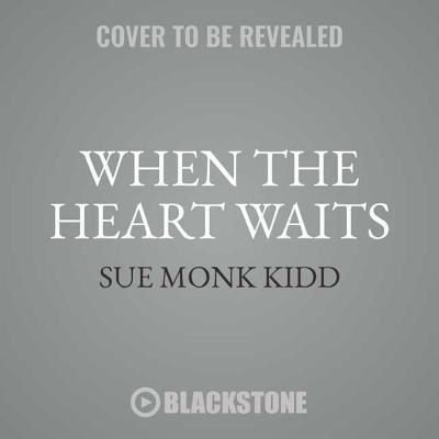 Cover for Sue Monk Kidd · When the Heart Waits (CD) (2018)