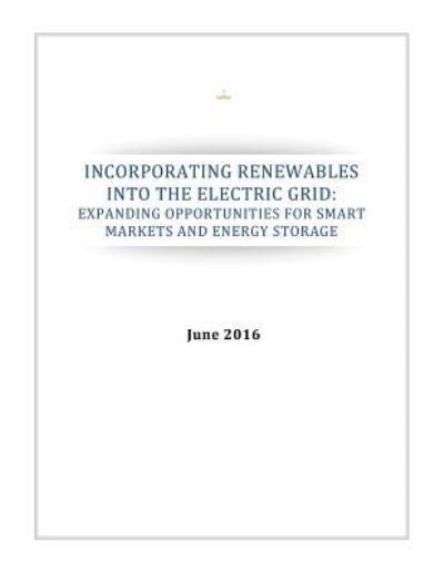 Incorporating Renewables Into the Electric Grid - Executive Office of the President - Boeken - Createspace Independent Publishing Platf - 9781539189176 - 1 oktober 2016