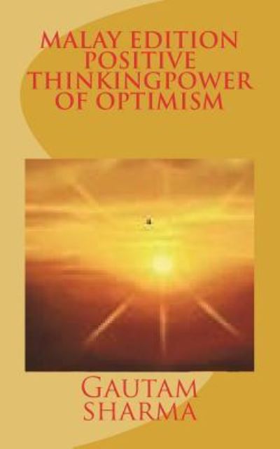 Cover for Gautam Sharma · Malay Edition of Positive Thinking Power of Optimism (Paperback Book) (2016)