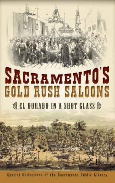 Cover for Special Collections of the Sacramento Pu · Sacramento's Gold Rush Saloons (Hardcover bog) (2014)
