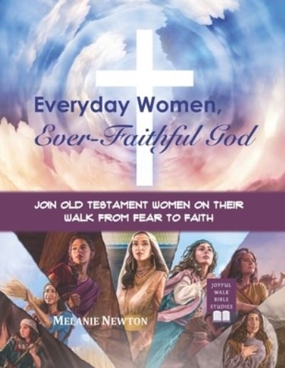 Cover for Melanie Newton · Everyday Women, Ever Faithful God (Pocketbok) (2016)