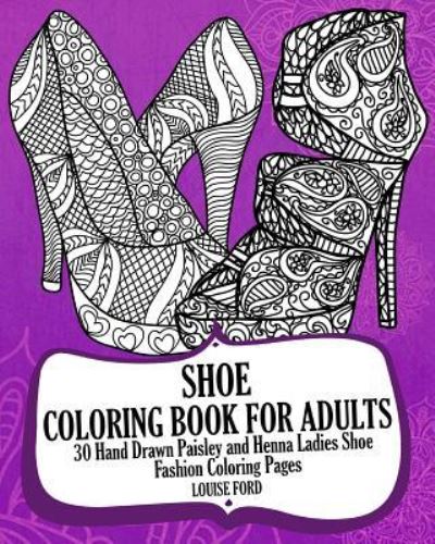 Cover for Louise Ford · Shoe Coloring Book For Adults (Paperback Book) (2016)