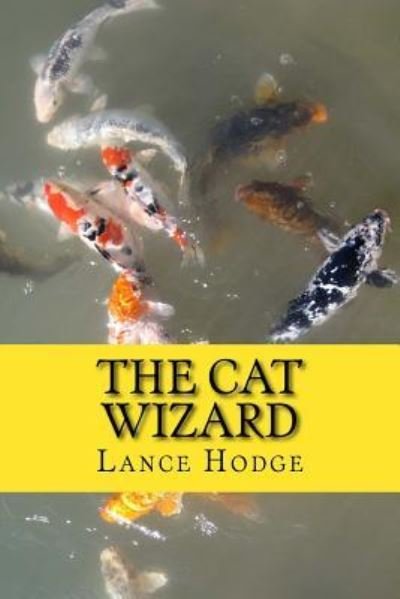 Cover for Lance Hodge · The Cat Wizard (Paperback Book) (2016)