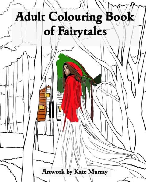 Cover for Kate Murray · An Adult Colouring Book of Fairytales (Paperback Book) (2017)