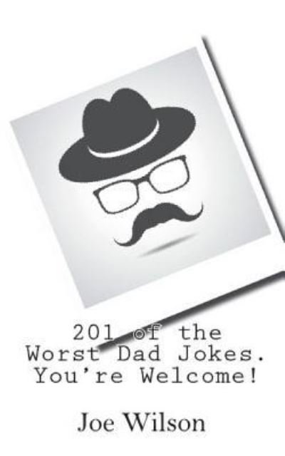 Cover for Ada Dickey · 201 of the Worst Dad Jokes. You're Welcome! (Pocketbok) (2016)