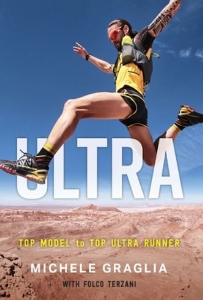 Cover for Michele Graglia · Ultra: Top Model to Top Ultra Runner (Gebundenes Buch) (2021)