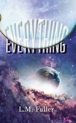 Cover for L M Fuller · Everything (Hardcover Book) (2020)