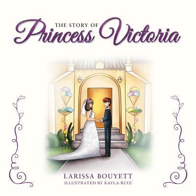 Cover for Larissa Bouyett · The Story of Princess Victoria (Paperback Book) (2018)