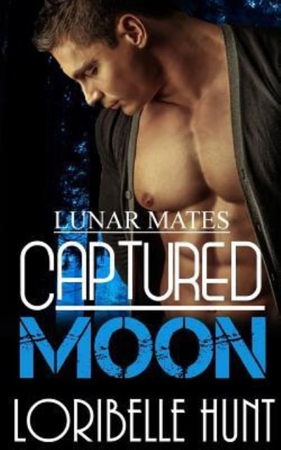 Captured Moon - Loribelle Hunt - Books - Createspace Independent Publishing Platf - 9781548338176 - June 26, 2017
