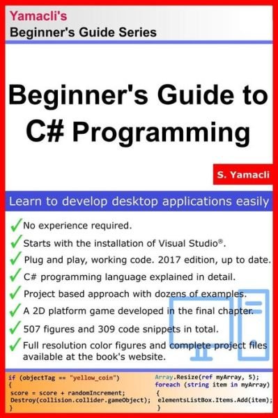 Beginner's Guide to C# Programming - Serhan Yamacli - Books - Createspace Independent Publishing Platf - 9781548495176 - July 3, 2017