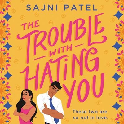 Cover for Sajni Patel · The Trouble With Hating You (DIV) (2020)