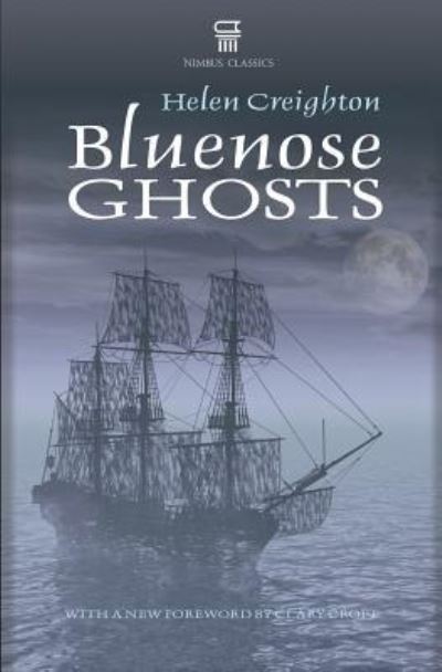 Bluenose Ghosts - Helen Creighton - Kirjat - Nimbus Publishing (CN) - 9781551097176 - perjantai 17. huhtikuuta 2009